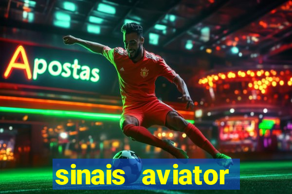 sinais aviator esporte da sorte